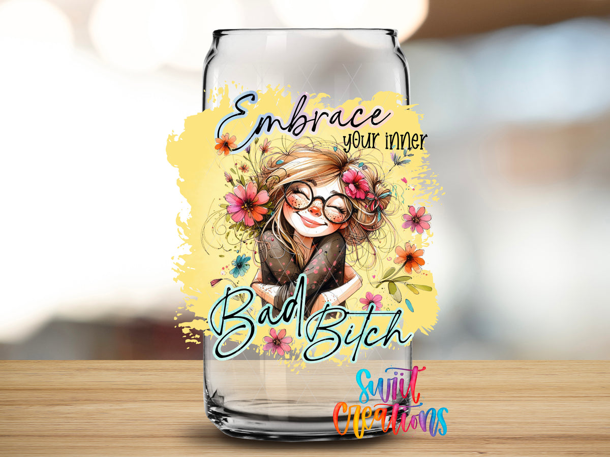 Embrace Your Inner Bad Bitch design close-up on a clear glass can tumbler