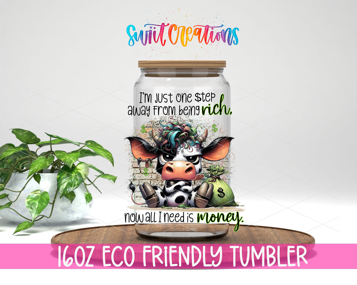 One Step Away From Being Rich design on a 16 oz clear glass tumbler with bamboo lid