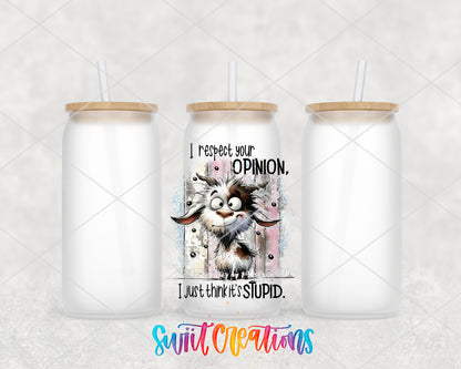 I Respect Your Opinion frosted glass tumbler group view with lids and straws