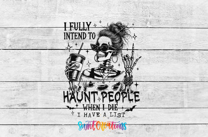 I Fully Intend to Haunt People When I Die UV DTF transfer artwork on a white wood background