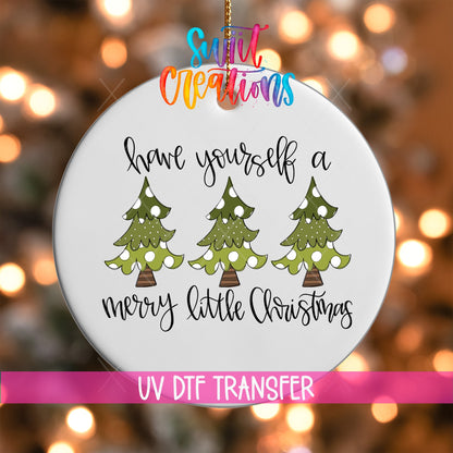 Have Yourself A Merry Little Christmas UV DTF Ornament Transfer | O-1741 - Swiit Creations