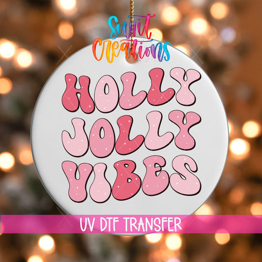 Holly Jolly Vibes Christmas UV DTF Ornament Transfer | O-1154 - Swiit Creations