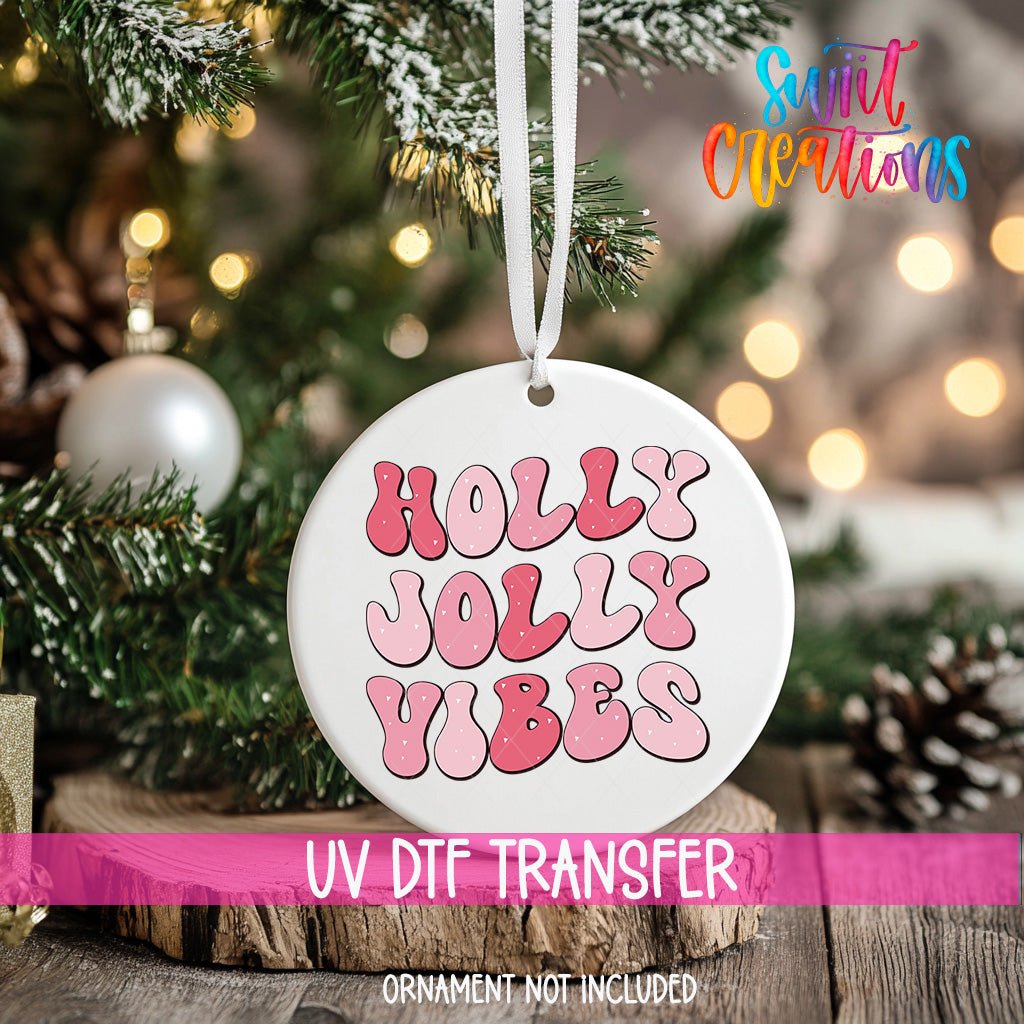 Holly Jolly Vibes Christmas UV DTF Ornament Transfer | O-1154 - Swiit Creations