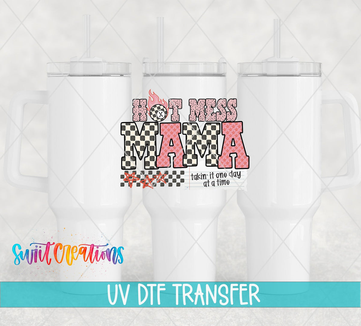 Hot Mess Mama UV DTF transfer on white 40 oz tumblers