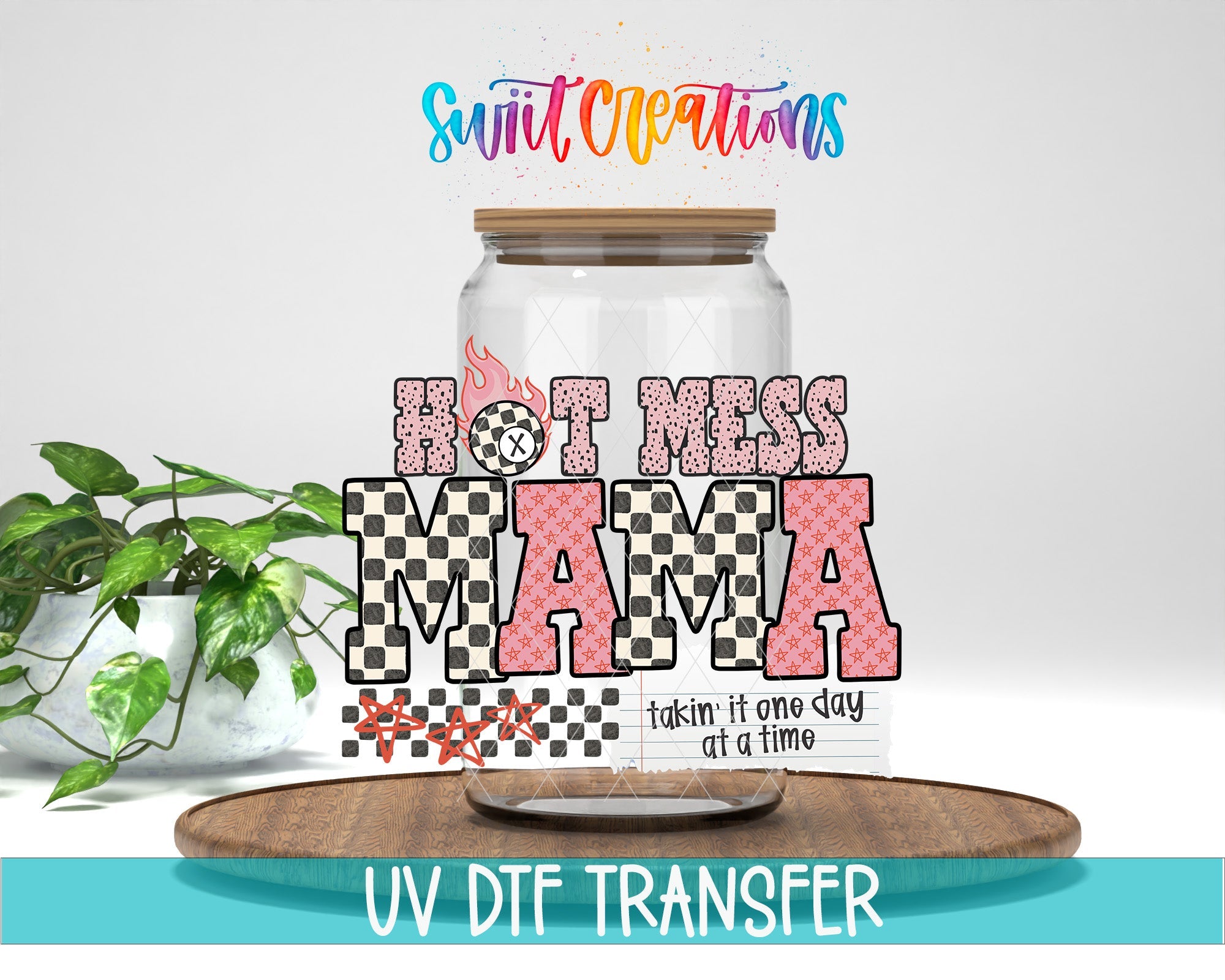 Hot Mess Mama UV DTF transfer displayed on a clear jar mockup from Swiit Creations