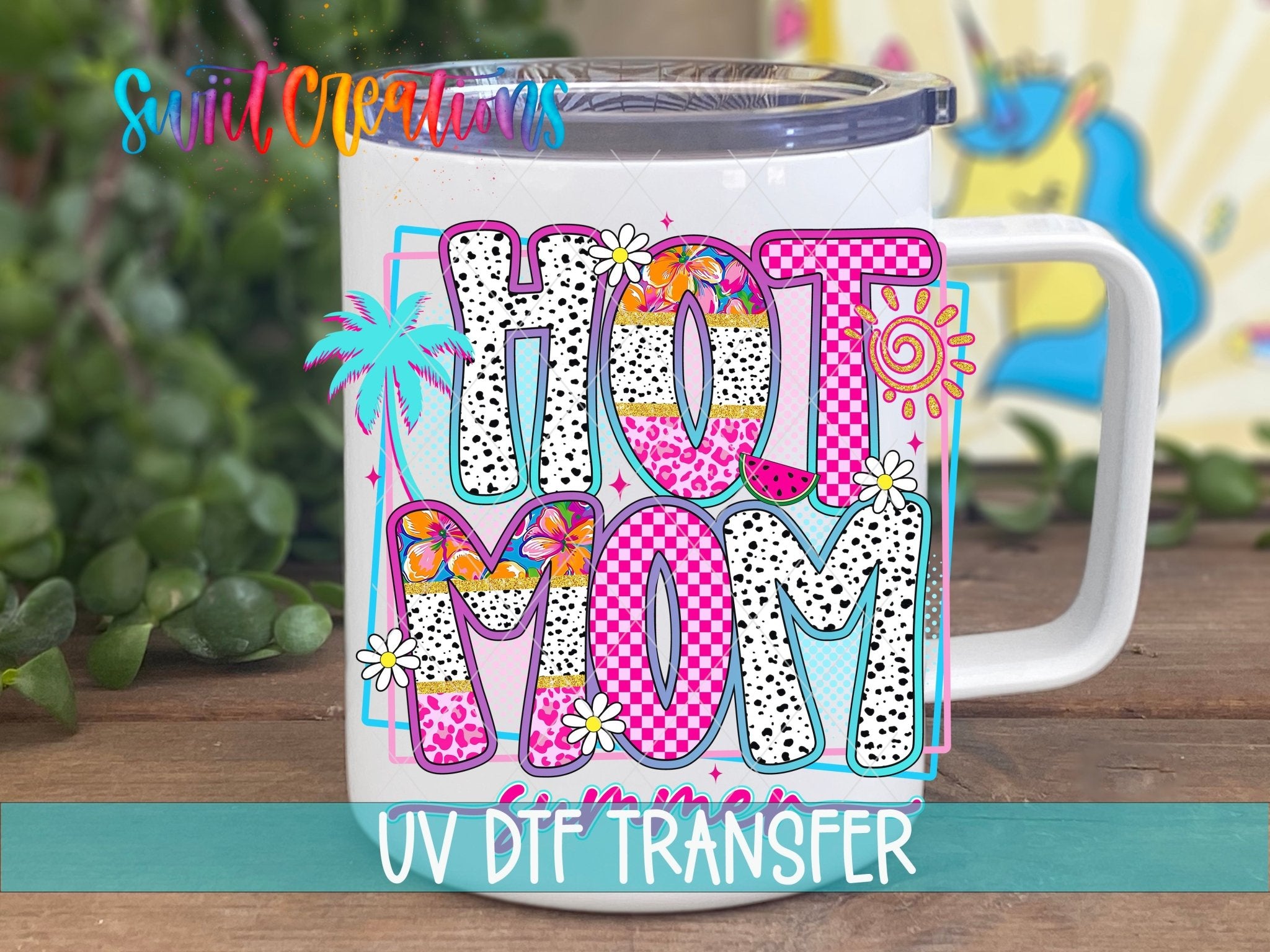 Hot Mom Summer Tropical UV DTF transfer displayed on a white coffee mug from Swiit Creations