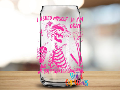 Close-up of the I Asked Myself If I'm Okay UV DTF transfer on a clear glass can