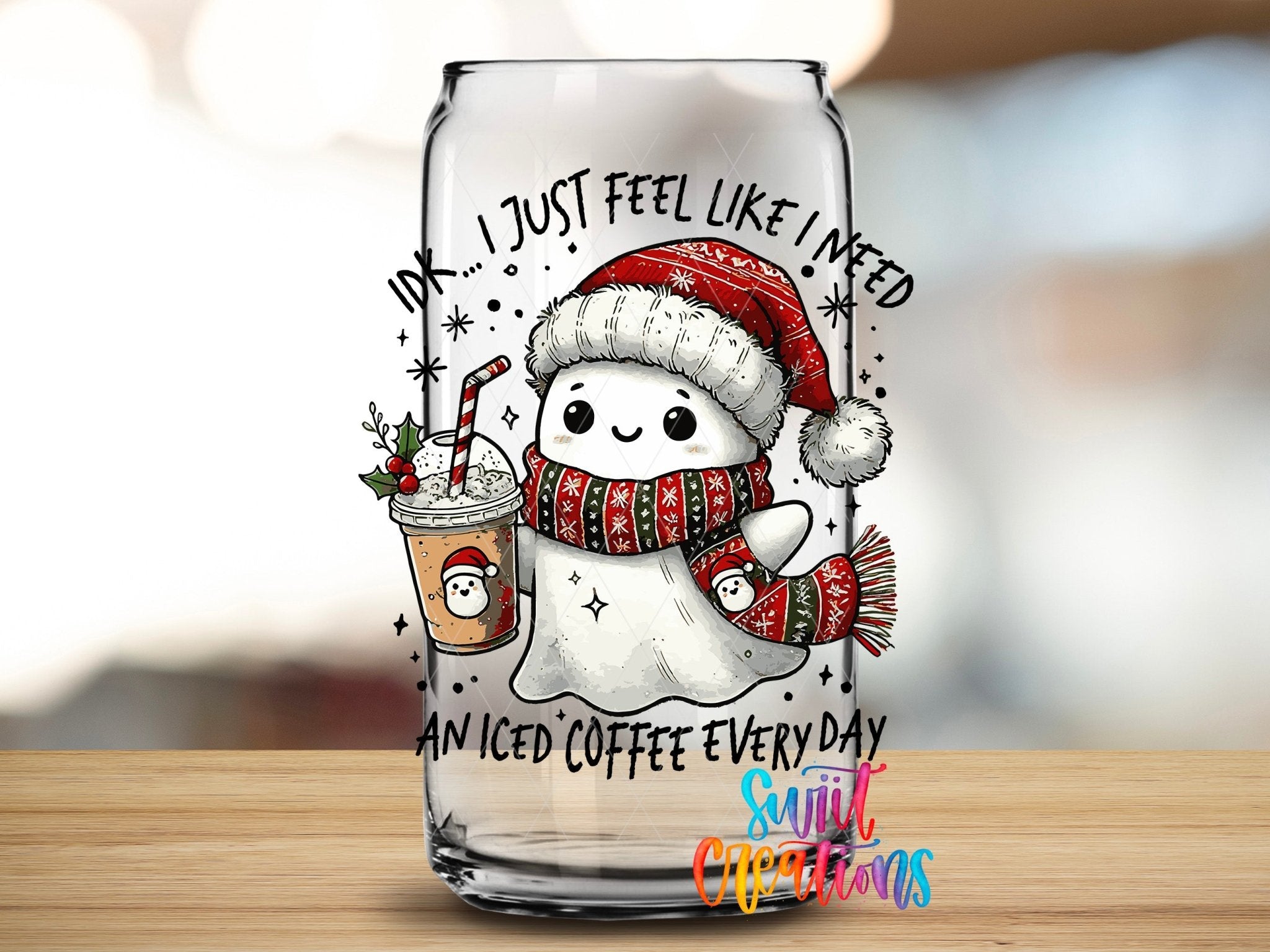 I Don’t Just Feel Like I Need An Iced Coffee Everyday Christmas Ghost UV DTF transfer applied to a clear glass can from Swiit Creations