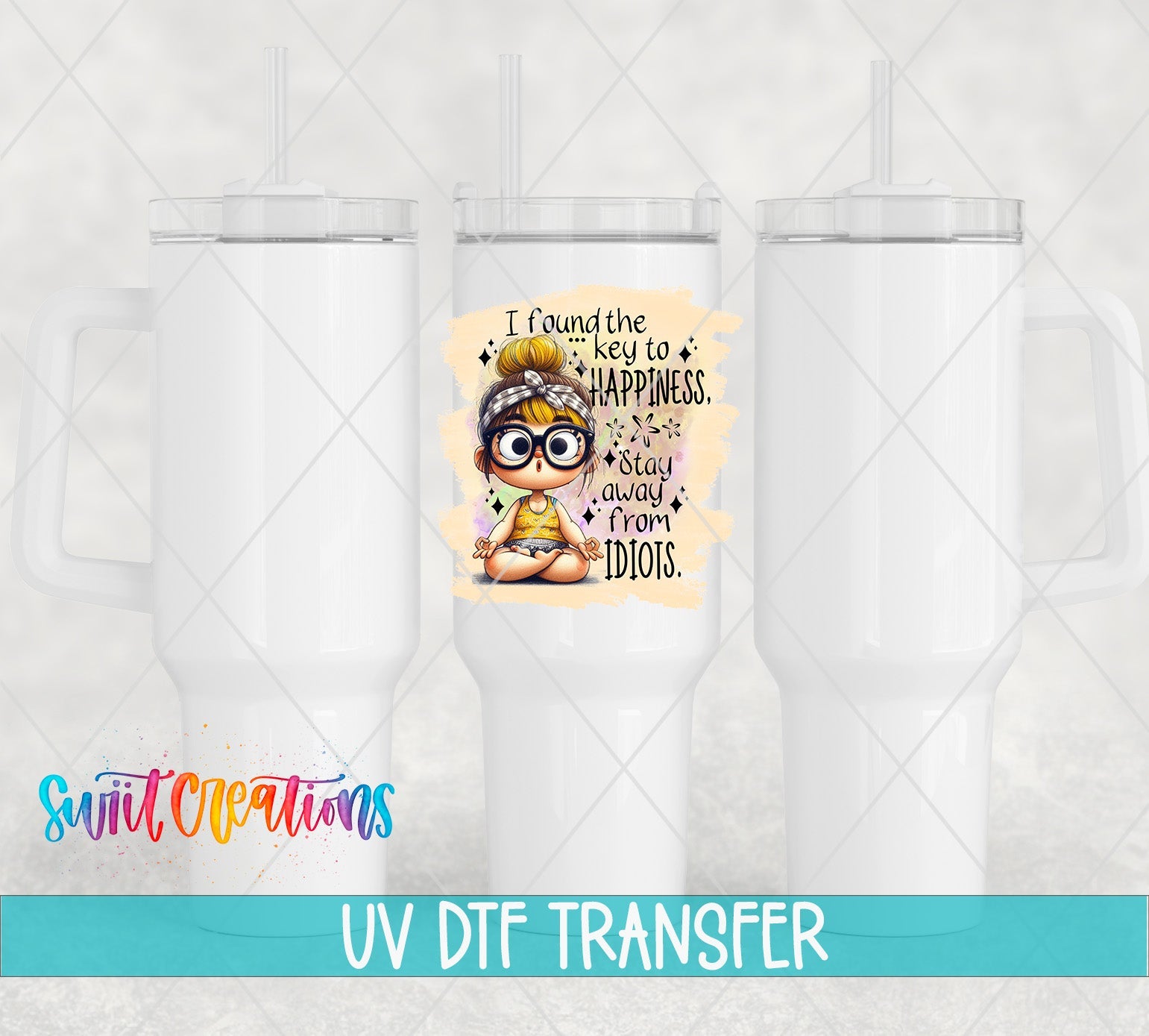 Swiit Creations UV DTF I Found the Secret to Happiness transfer shown on a white tumbler set