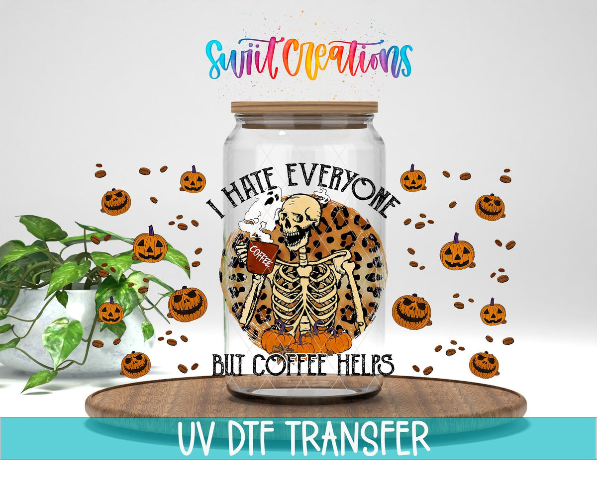 I Hate Everyone But Coffee Helps UV DTF Transfer Tumbler Wrap | Skeleton Halloween | DTF112 - Swiit Creations