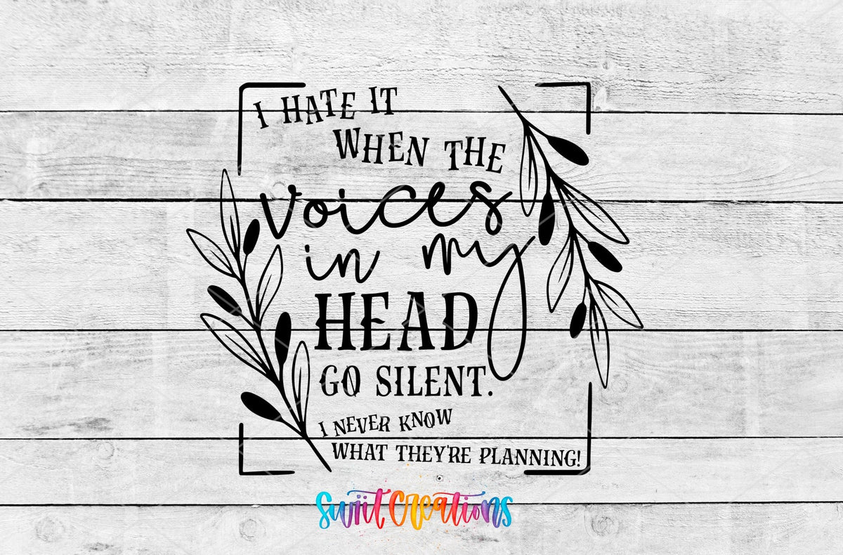I Hate It When The Voices In My Head Go Silent UV DTF Decal | Funny Quote Tumbler Wrap | UV331 - Swiit Creations