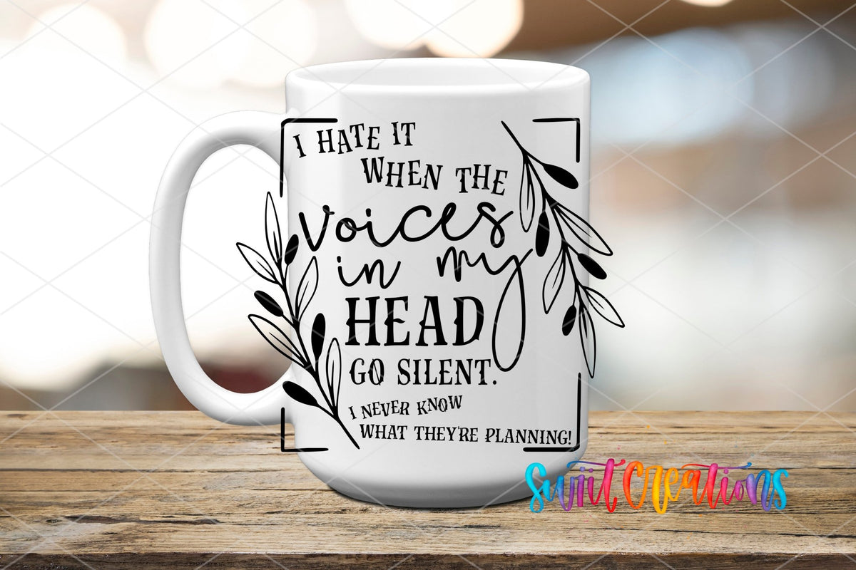 I Hate It When The Voices In My Head Go Silent UV DTF Decal | Funny Quote Tumbler Wrap | UV331 - Swiit Creations