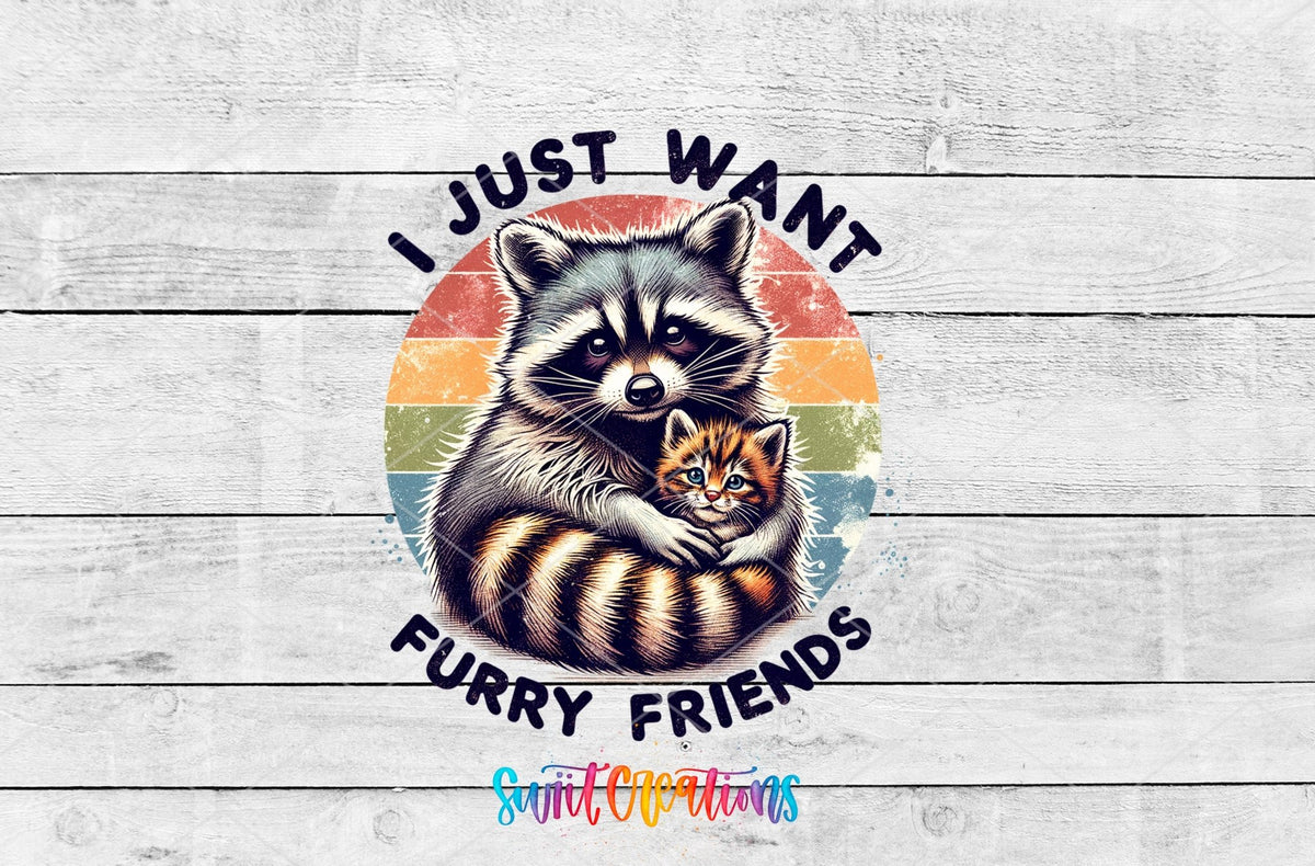 I Just Want Furry Friends UV DTF transfer artwork on a white wood background