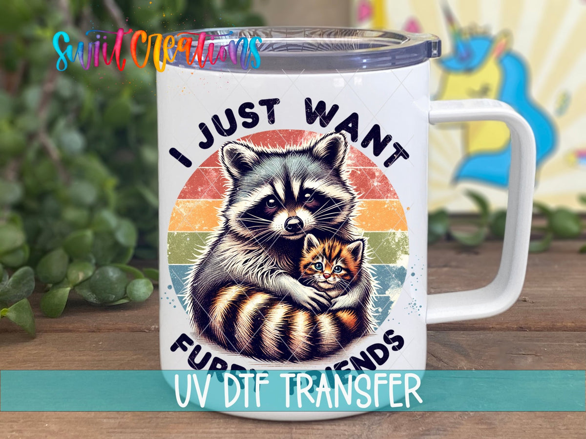 I Just Want Furry Friends UV DTF transfer on a white stainless steel mug with a lid