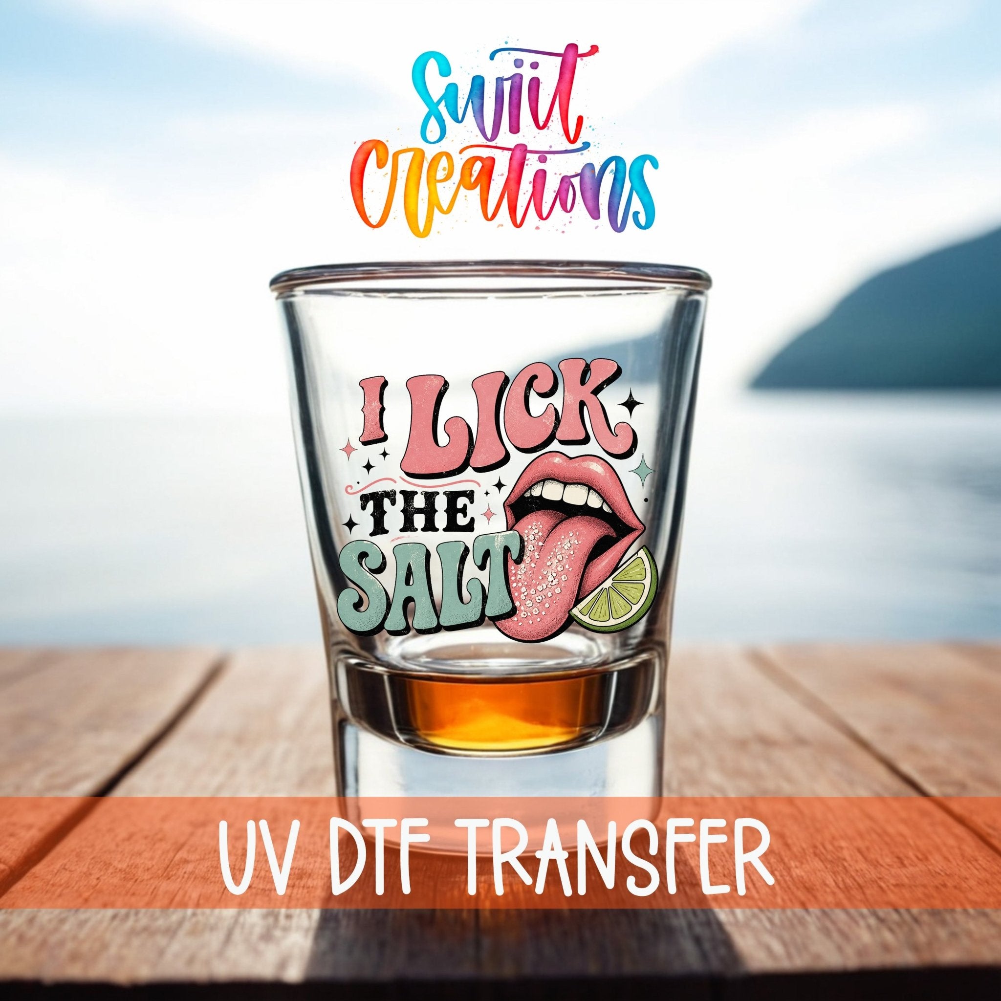 I Lick The Salt Shot Glass UV DTF Transfer | Tequila Lime Adult Humor | SG2042 - Swiit Creations
