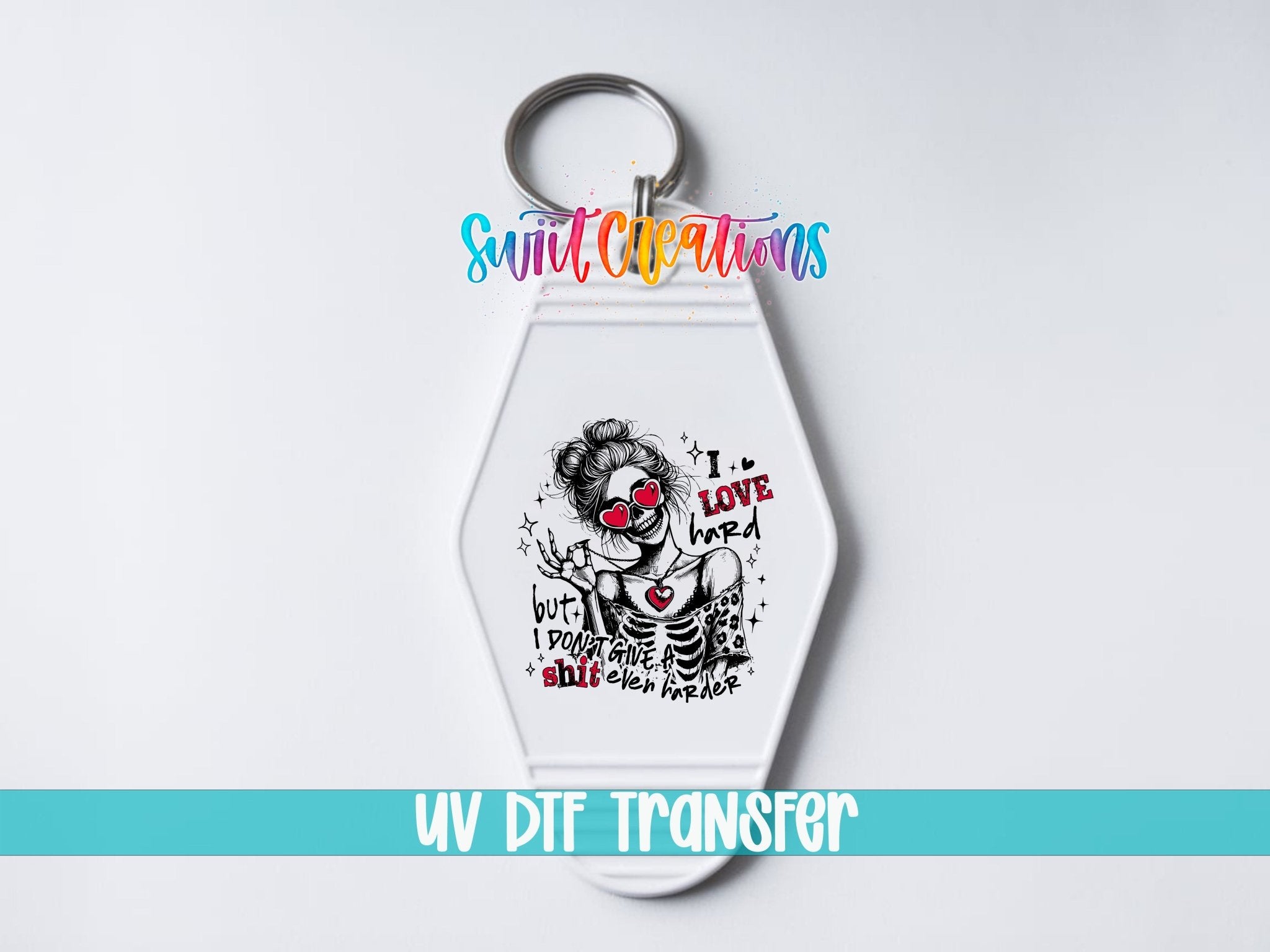 I Love Hard Motel Keychain UV DTF Transfer | Sassy Skeleton Love Design | MK1919 - Swiit Creations
