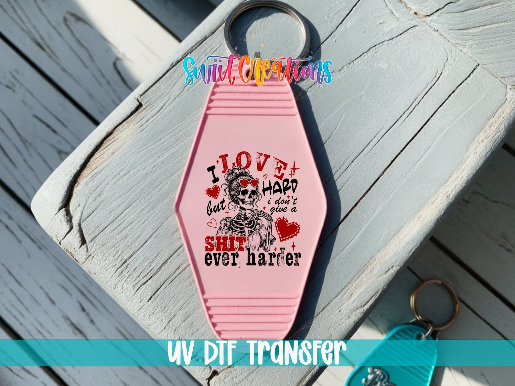 I Love Hard Motel Keychain UV DTF Transfer | Skeleton Attitude Design | MK1920 - Swiit Creations