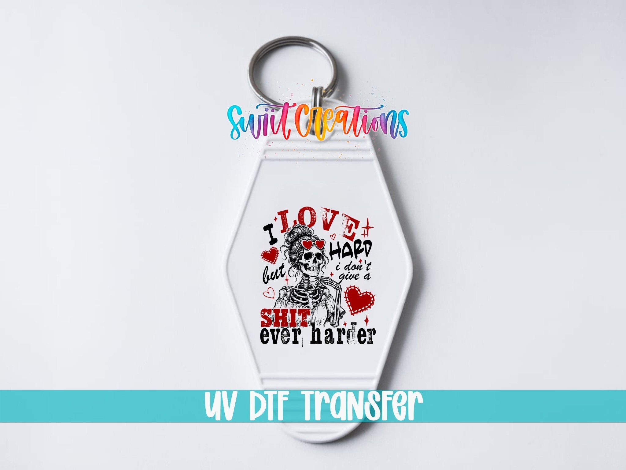 I Love Hard Motel Keychain UV DTF Transfer | Skeleton Attitude Design | MK1920 - Swiit Creations