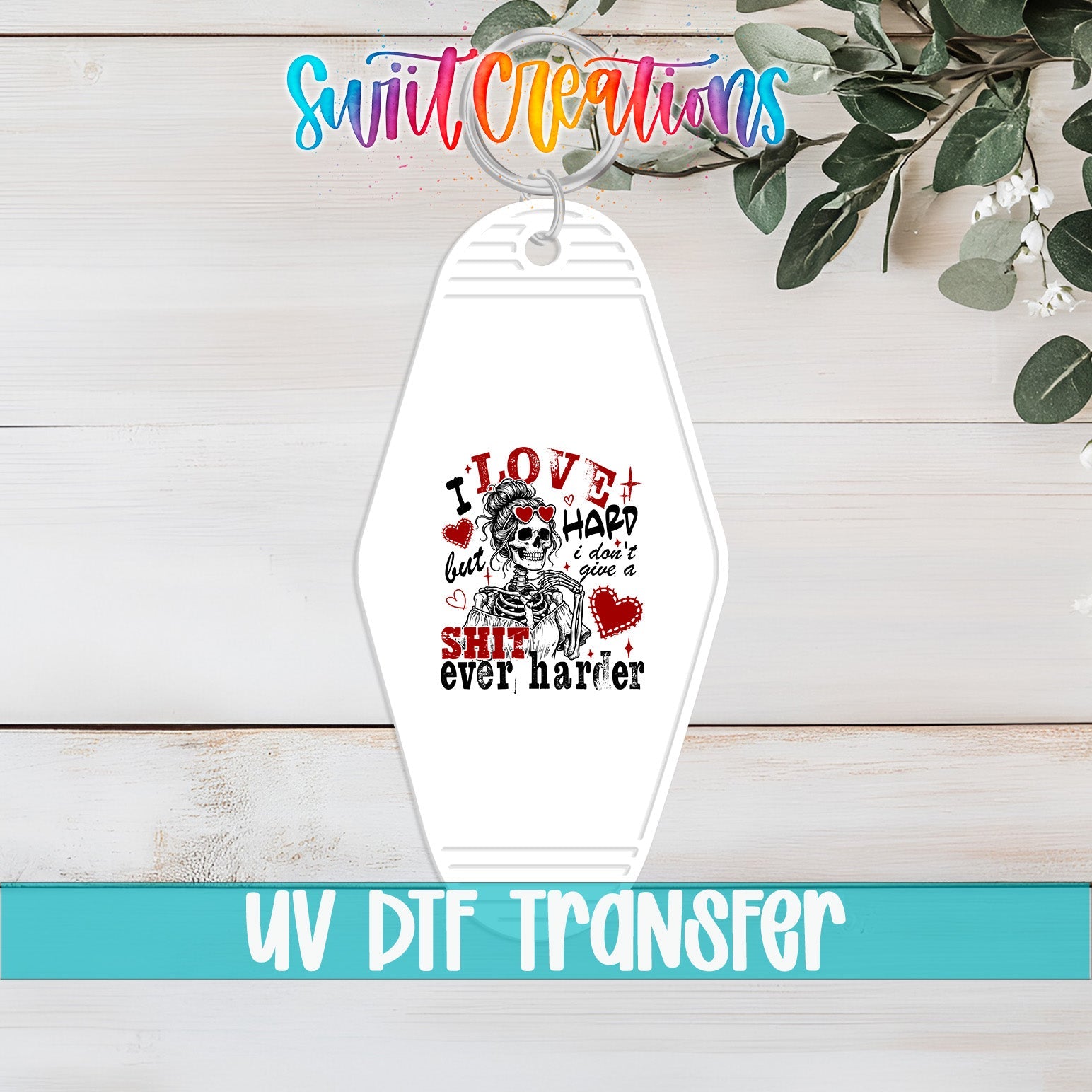 I Love Hard Motel Keychain UV DTF Transfer | Skeleton Attitude Design | MK1920 - Swiit Creations