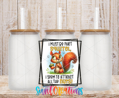 I Must Be a Squirrel UV DTF Cup Decal | UV877 - Swiit Creations