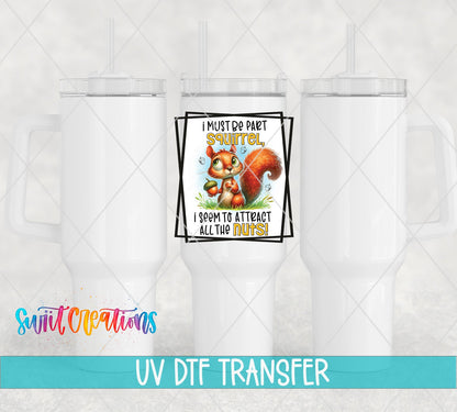 I Must Be a Squirrel UV DTF Cup Decal | UV877 - Swiit Creations