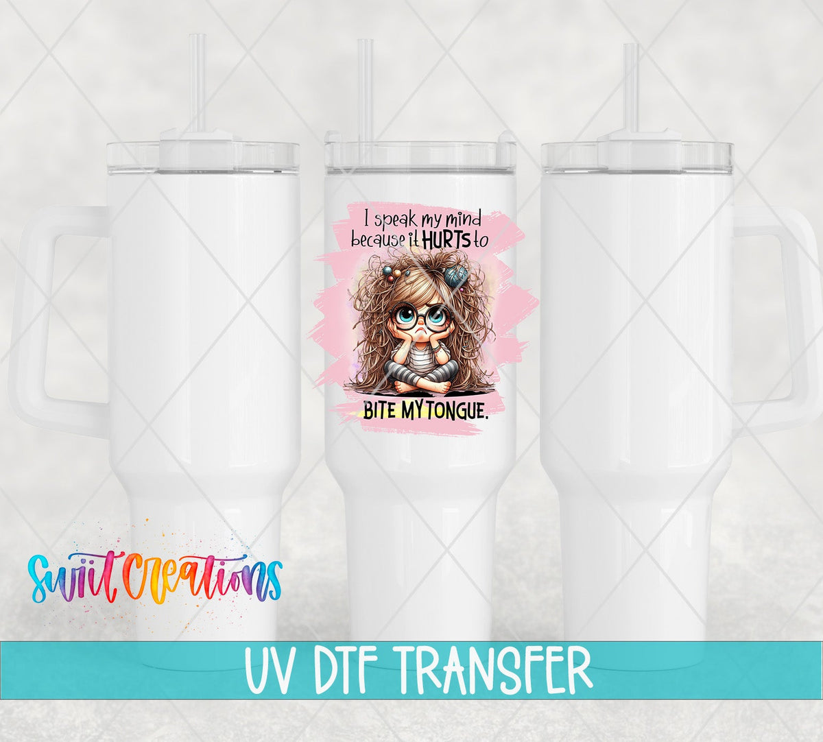 I Speak My Mind girl in glasses UV DTF transfer on white 40 oz tumblers