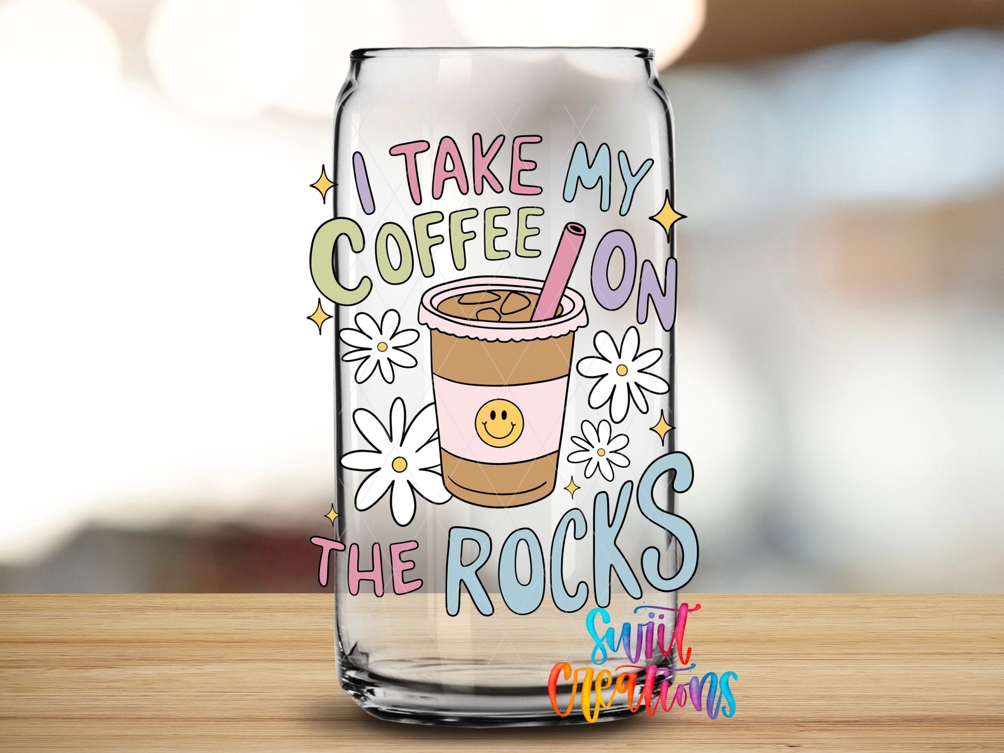 I Take My Coffee On The Rocks UV DTF Decal | Funny Coffee Cocktail Tumbler Wrap | UV1534 - Swiit Creations
