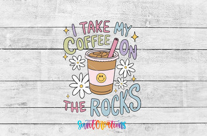 I Take My Coffee On The Rocks UV DTF Decal | Funny Coffee Cocktail Tumbler Wrap | UV1534 - Swiit Creations