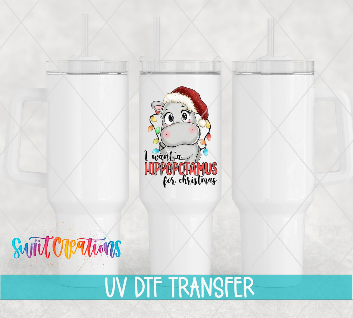 I Want a Hippopotamus for Christmas UV DTF transfer on white 40 oz tumblers