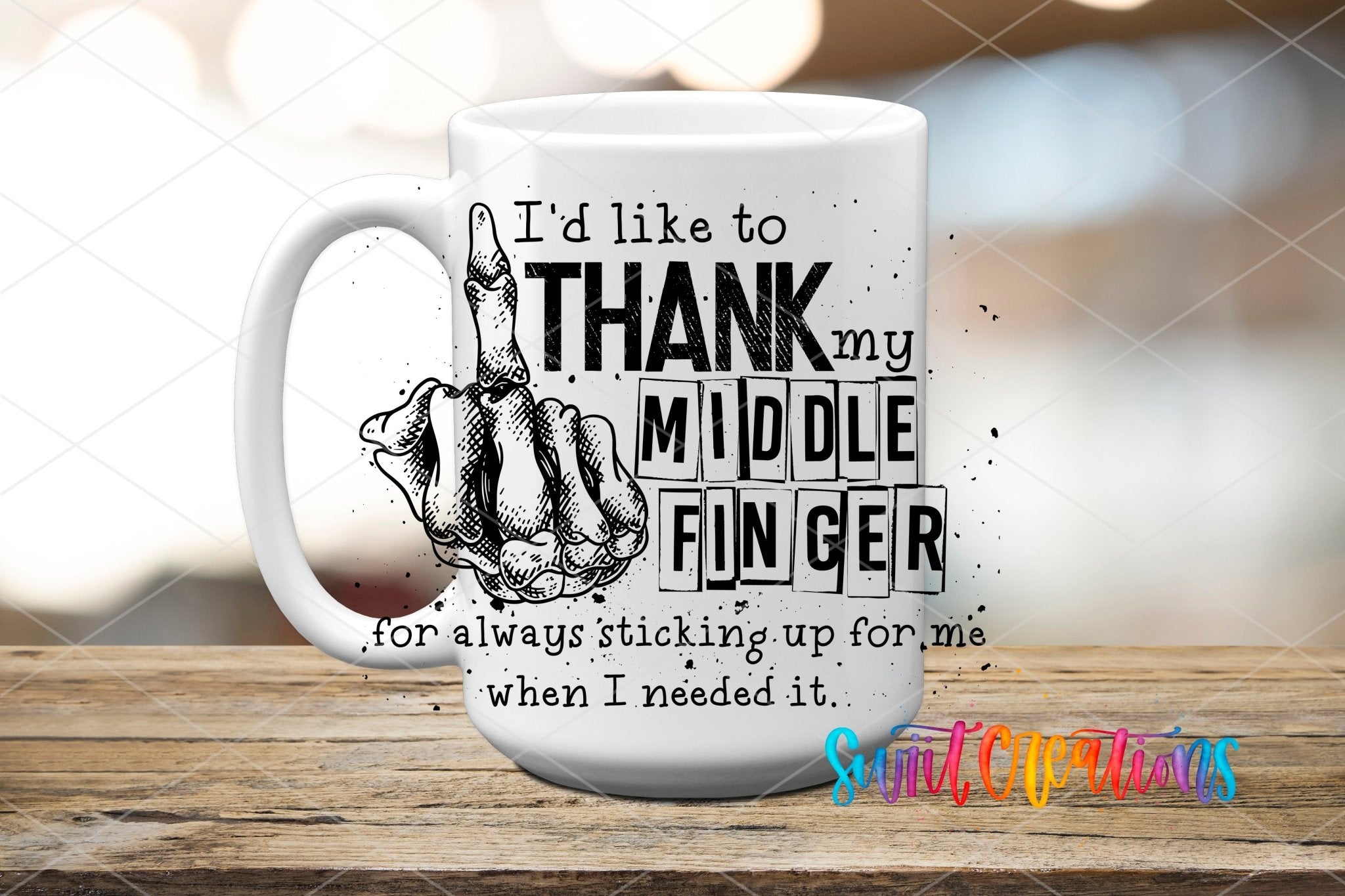 I'd Like To Thank My Middle Finger for Always Sticking Up For Me When I Needed It UV DTF Cup Decal | UV330 - Swiit Creations