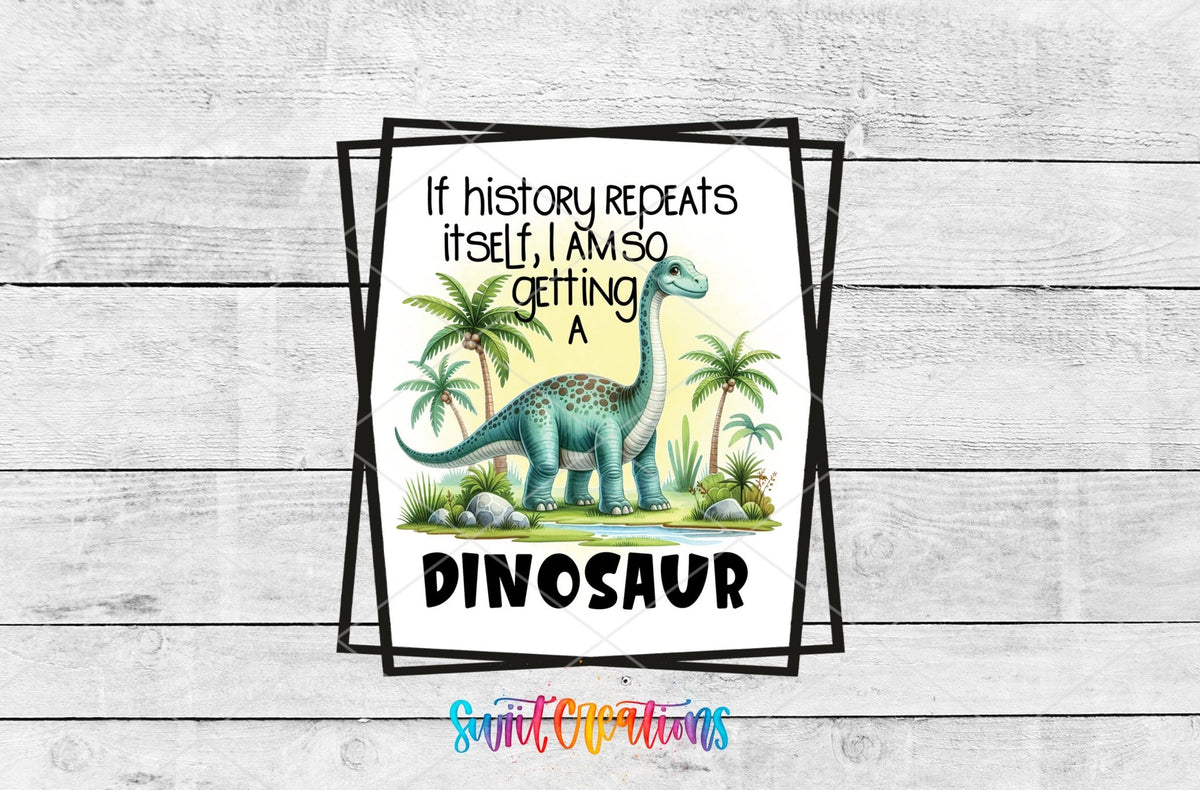 If History Repeats Itself UV DTF transfer artwork on a white wood background