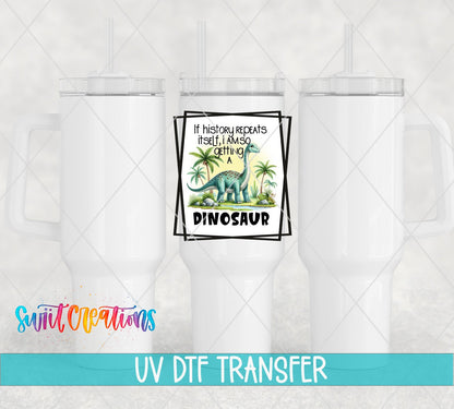 If History Repeats Itself UV DTF transfer on white 40 oz tumblers