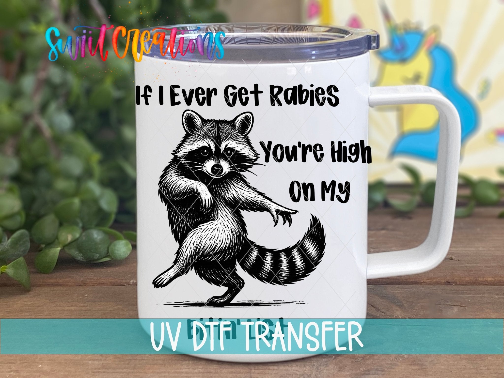 If I Ever Get Rabies UV DTF transfer displayed on a white coffee mug from Swiit Creations