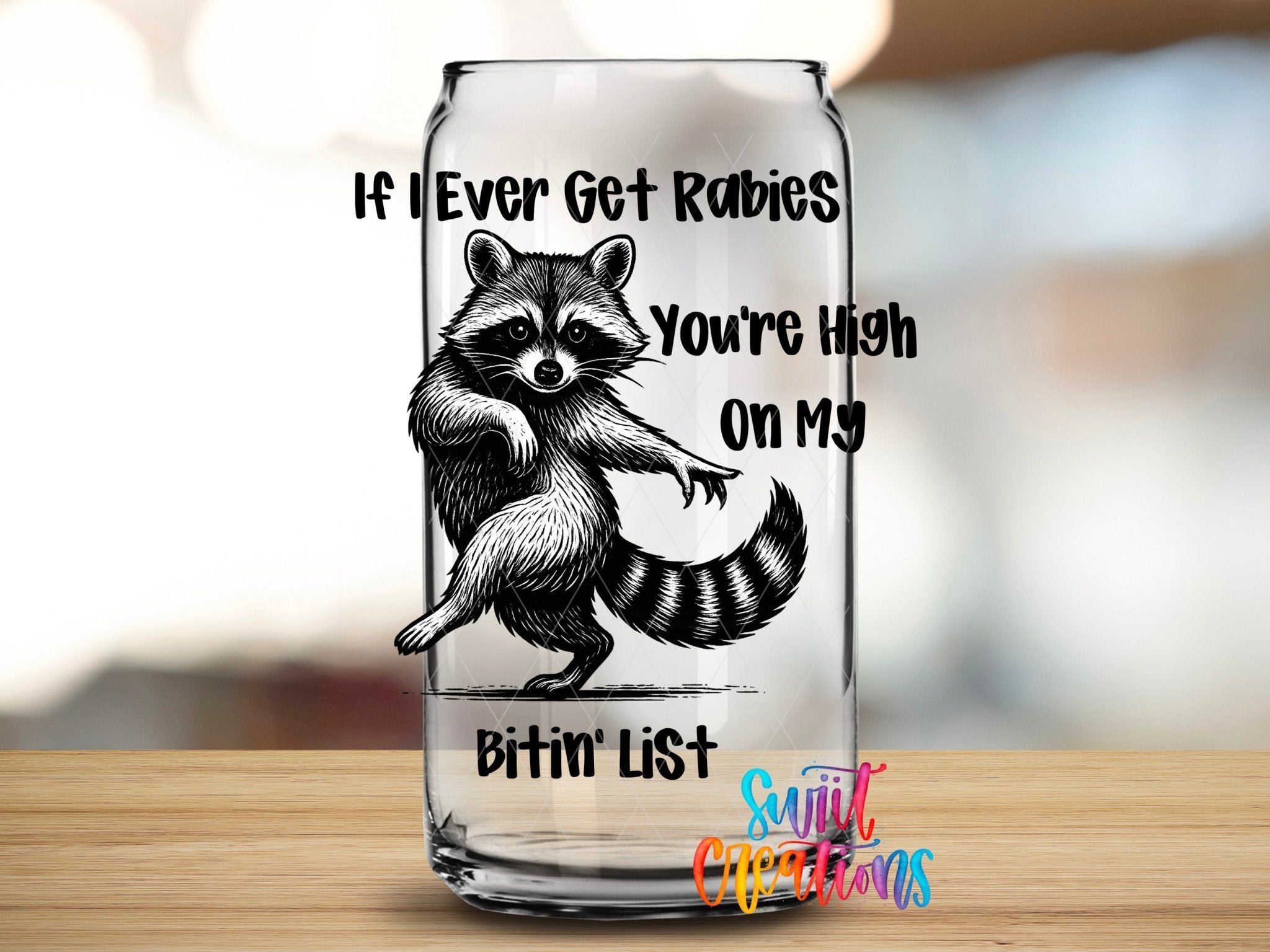 If I Ever Get Rabies UV DTF transfer applied to a clear glass can from Swiit Creations