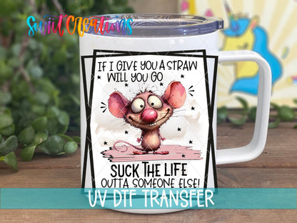 Suck the Life Outta Someone Else UV DTF transfer on a white stainless steel mug with a lid