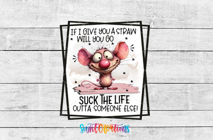 Suck the Life Outta Someone Else UV DTF transfer artwork on a white wood background