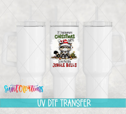 If I Had Anymore Christmas Spirit grumpy cat UV DTF transfer on white 40 oz tumblers