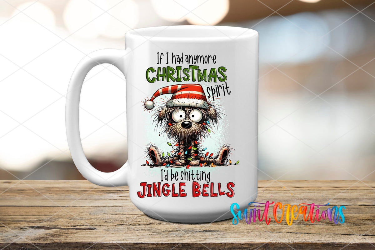 If I Had Anymore Christmas Spirit dog UV DTF transfer on a white ceramic coffee mug