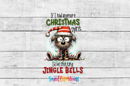 If I Had Anymore Christmas Spirit dog UV DTF transfer artwork on a white wood background