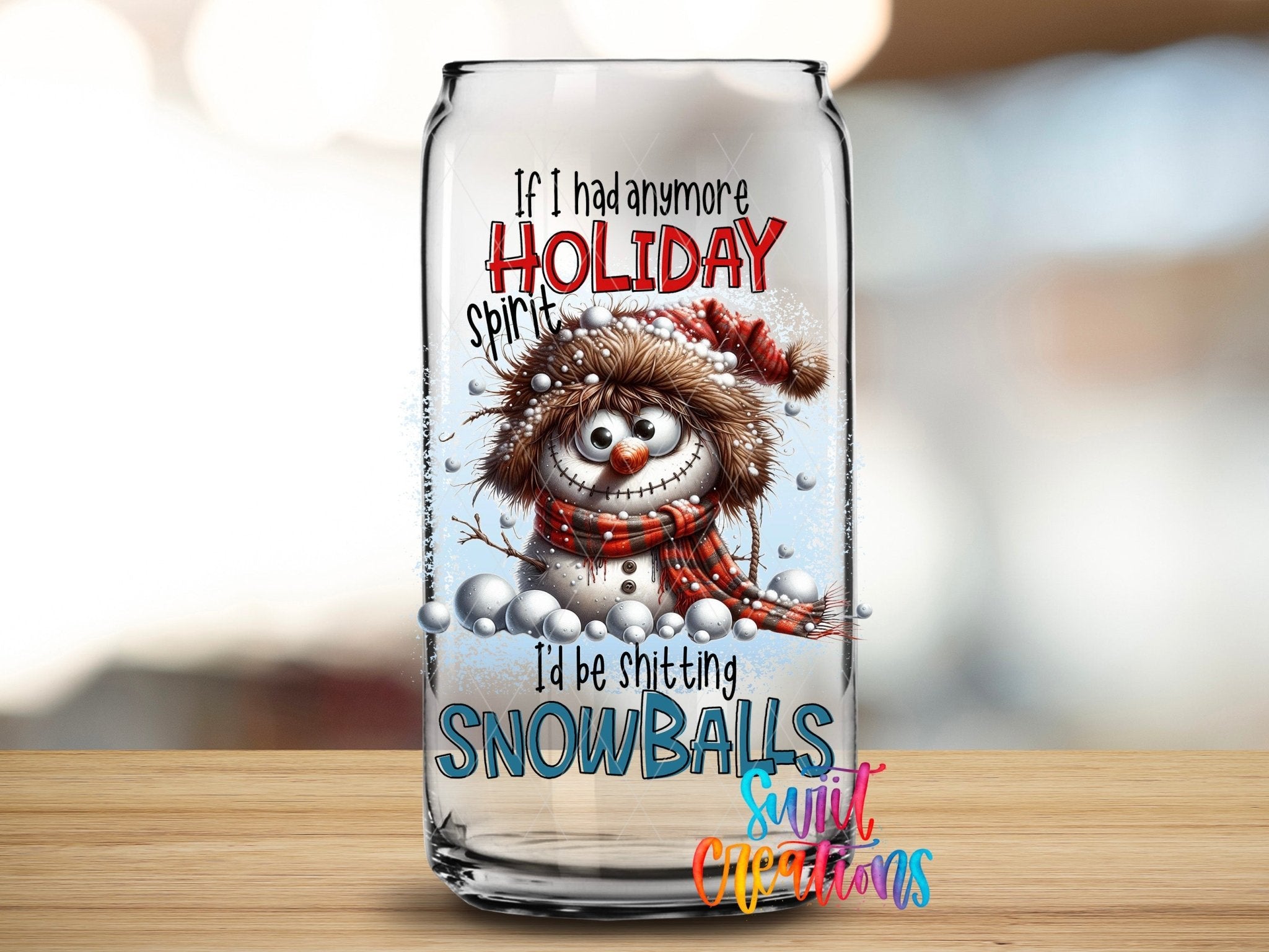 If I Had Anymore Holiday Spirit I’d Be Pooping Snowballs Christmas UV DTF Cup Decal | UV1523 - Swiit Creations
