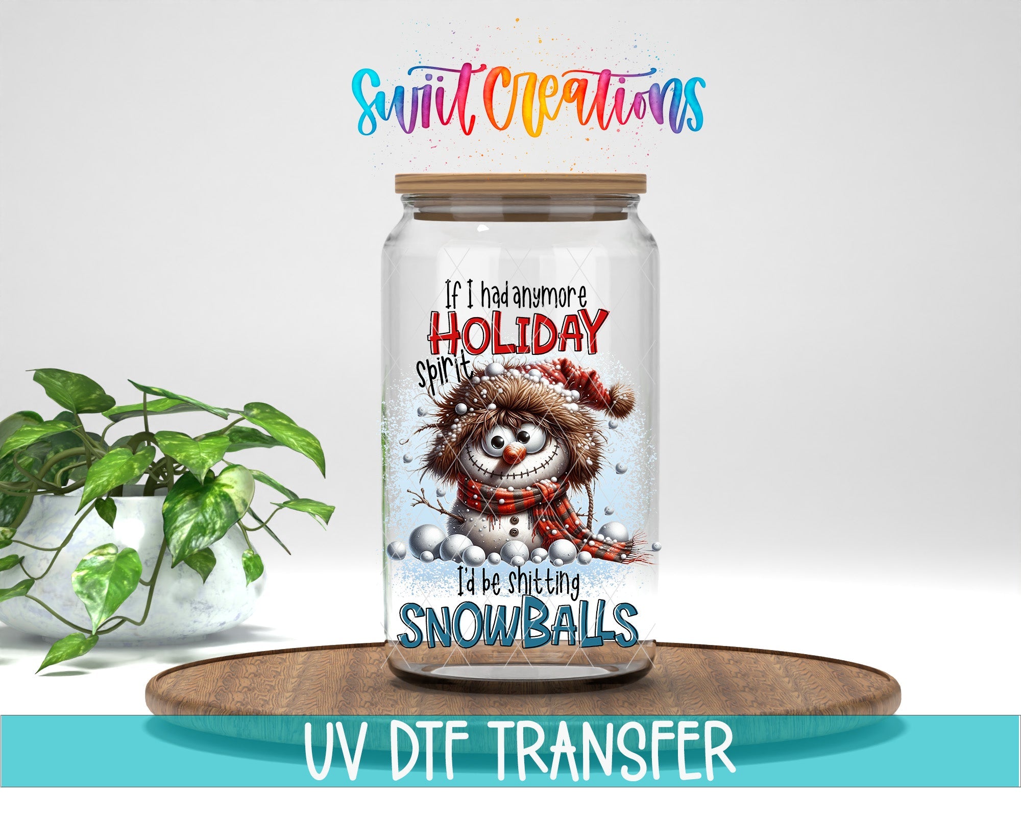 If I Had Anymore Holiday Spirit I’d Be Pooping Snowballs Christmas UV DTF Cup Decal | UV1523 - Swiit Creations