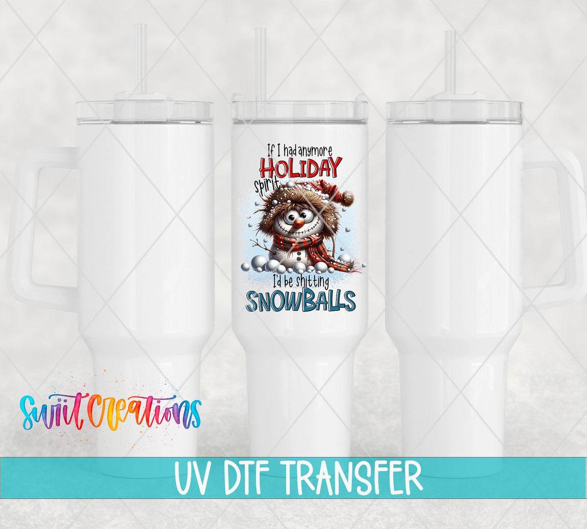 If I Had Anymore Holiday Spirit UV DTF transfer on white 40 oz tumblers