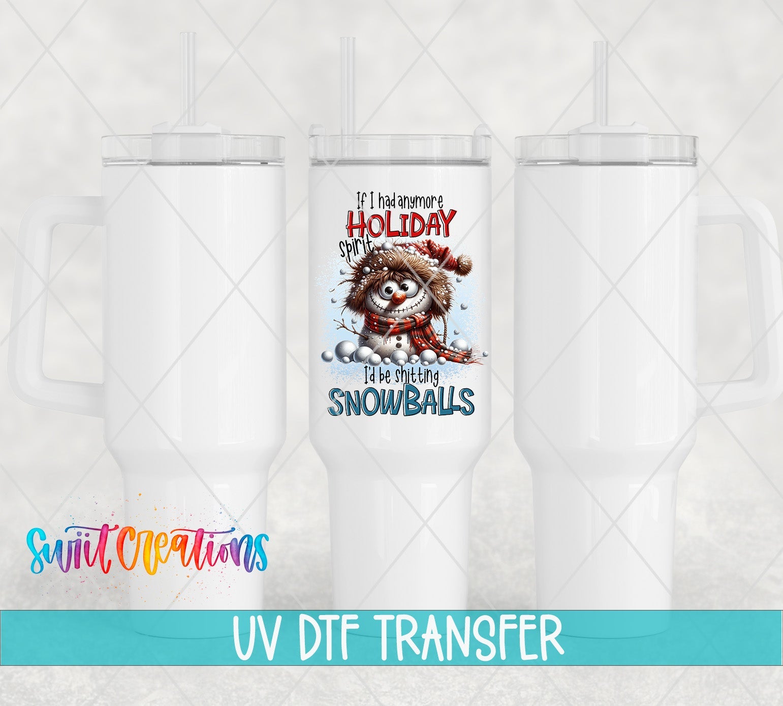 If I Had Anymore Holiday Spirit I’d Be Pooping Snowballs Christmas UV DTF Cup Decal | UV1523 - Swiit Creations
