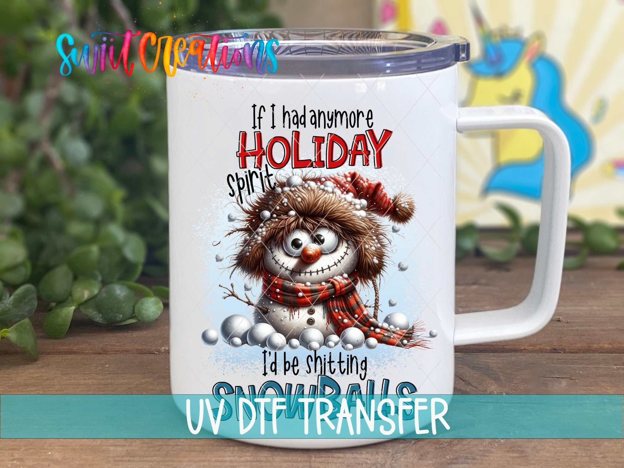 If I Had Anymore Holiday Spirit I’d Be Pooping Snowballs Christmas UV DTF Cup Decal | UV1523 - Swiit Creations