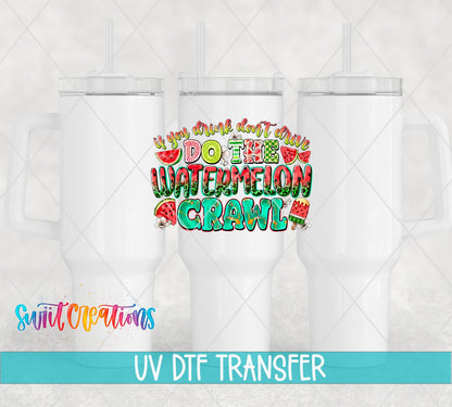 Do the Watermelon Crawl pink and green letters UV DTF transfer on white 40 oz tumblers