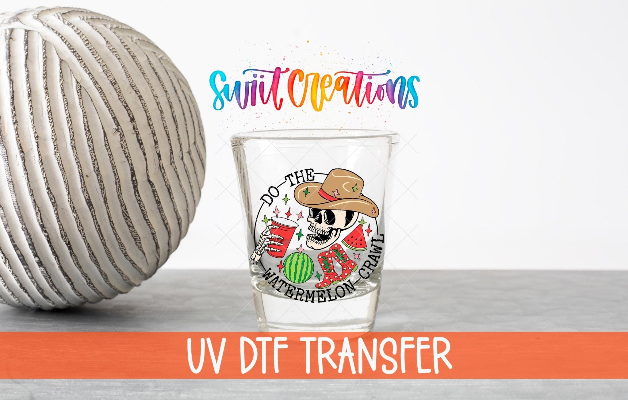 If You Drink Don't Drive Watermelon Crawl UV DTF Shot Glass Transfer | SG1037 - Swiit Creations