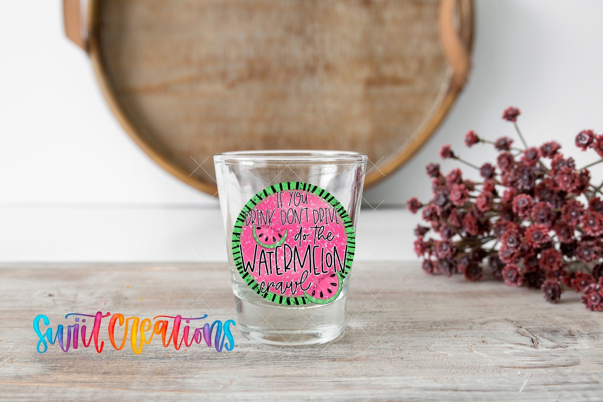 If You Drink Don't Drive Watermelon Crawl UV DTF Shot Glass Transfer | SG628 - Swiit Creations
