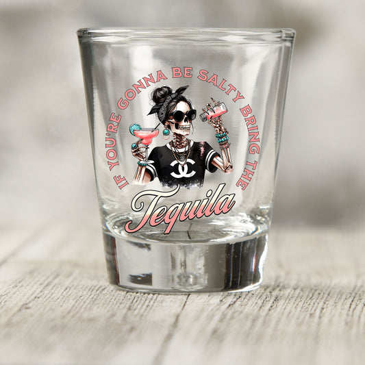 If You're Gonna Be Salty Bring the Tequila shot glass UV DTF transfer with skeleton holding margaritas on a clear shot glass