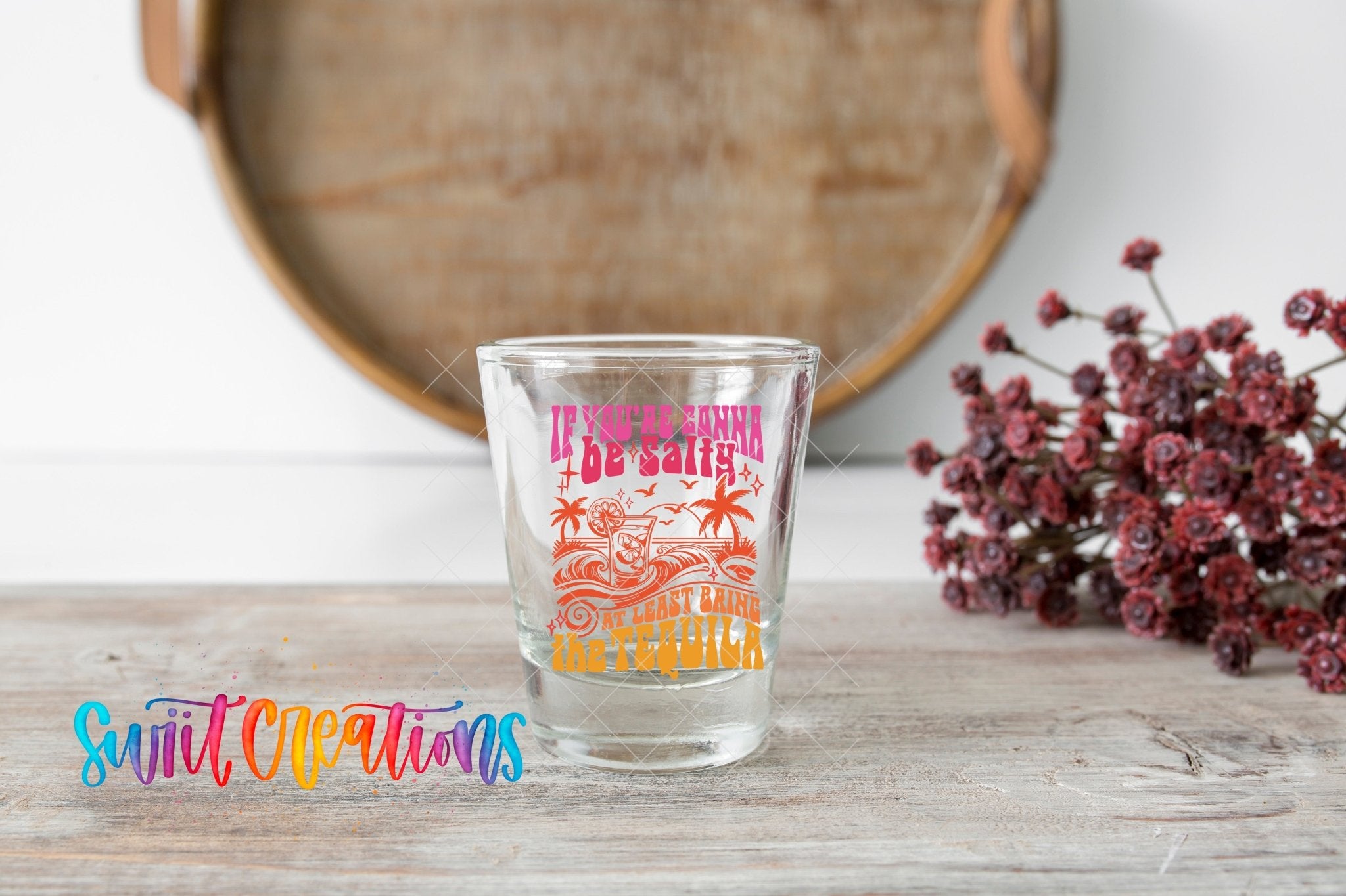 If You’re Gonna Be Salty UV DTF Shot Glass Transfer | SG1558 - Swiit Creations
