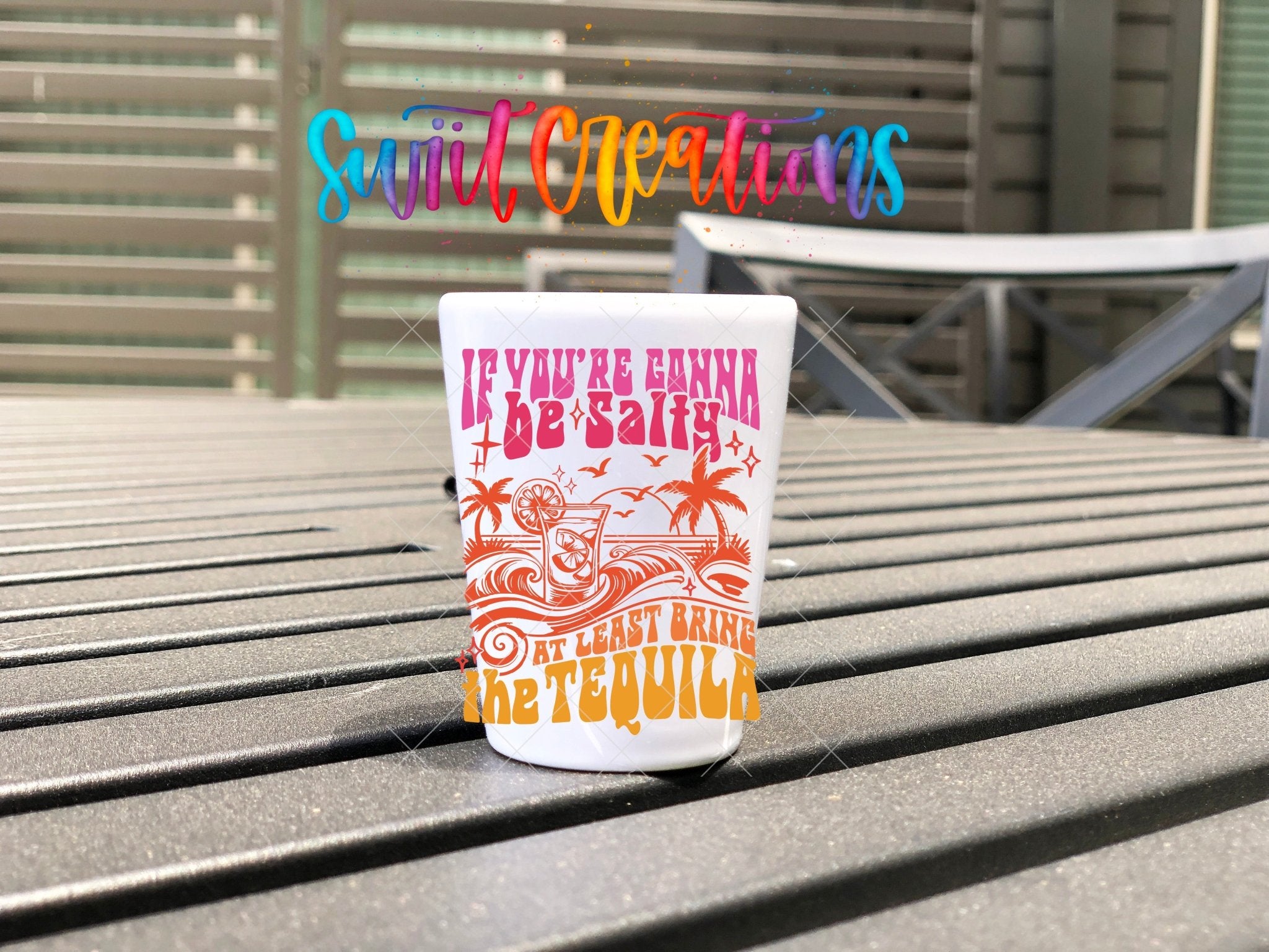 If You’re Gonna Be Salty UV DTF Shot Glass Transfer | SG1558 - Swiit Creations